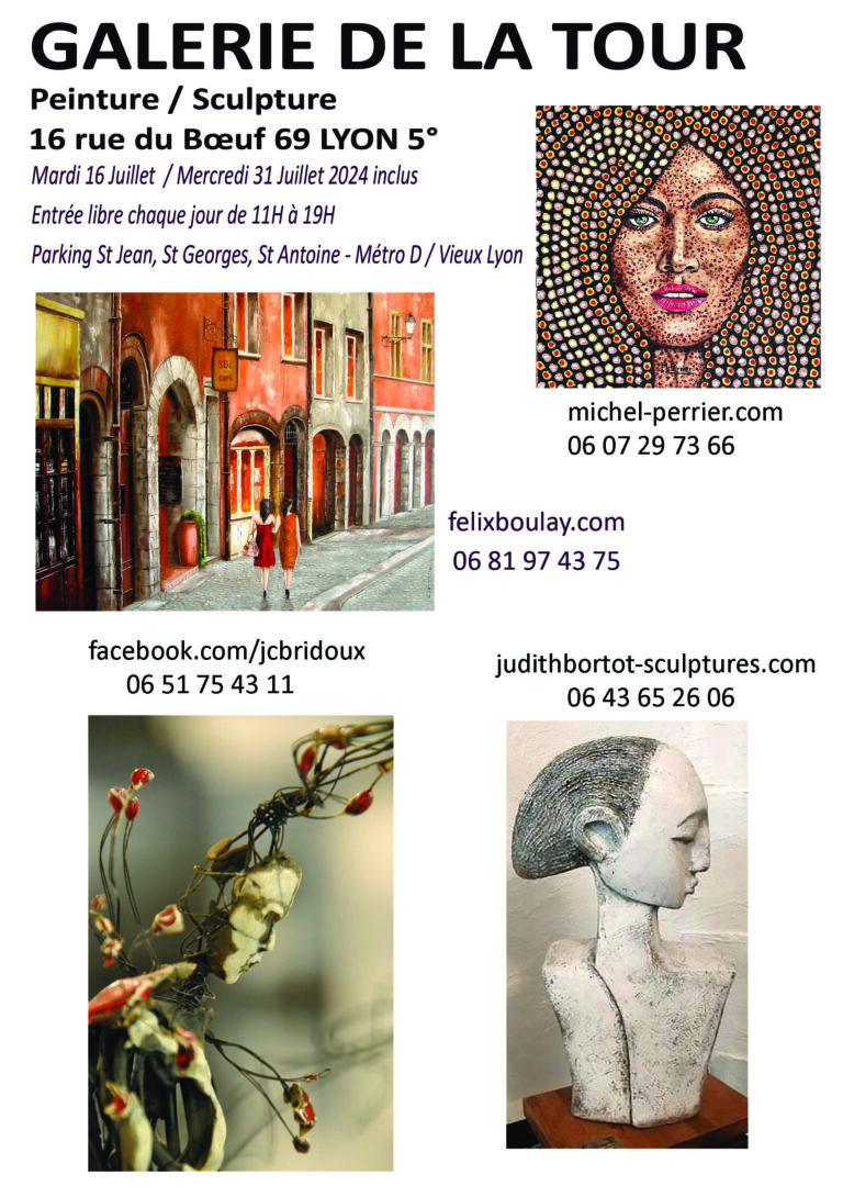 détails de l'expo artistique à la Galerie de la Tour 16 Rue du Bœuf 69005 LYON du 16 au 31 juillet 2024